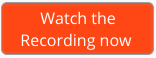 Watch the Recording now (1)